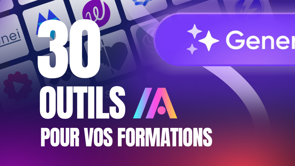 30 outils IA pour transformer vos formations