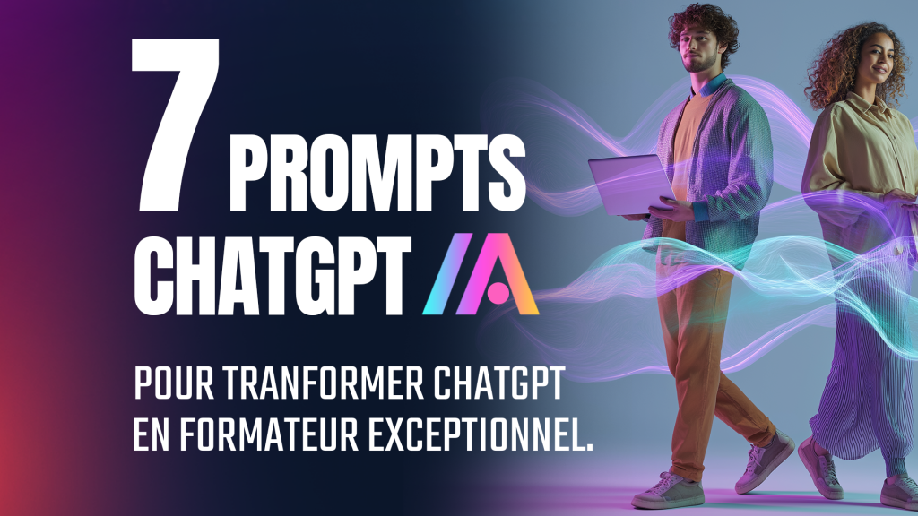 7 prompts ChatGPT pour transformer l'IA en formateur exceptionnel